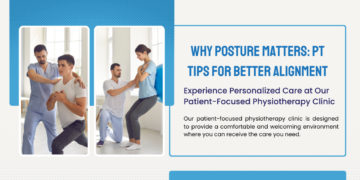 Why Posture Matters: PT Tips for Better Alignment