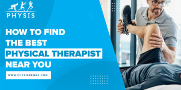 How to Find the Best Physical Therapist Near You